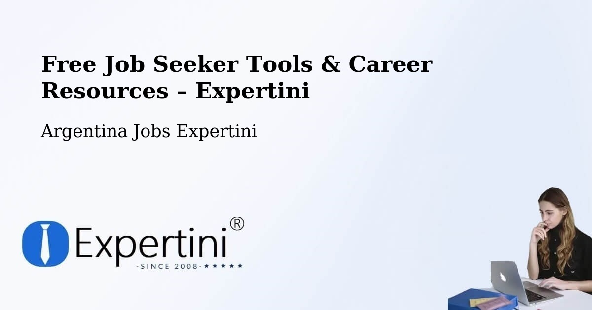 Free Job Seeker Tools & Career Resources – Ingeniero Jacobacci - Ingeniero Jacobacci, Argentina Jobs Expertini